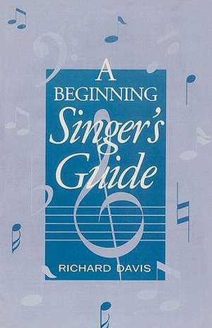 A Beginning Singer's Guide de Richard Davis