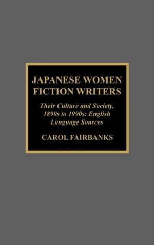 Japanese Women Fiction Writers de Carol Fairbanks