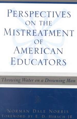 Perspectives on the Mistreatment of American Educators de Norman Dale Norris