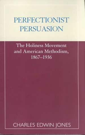 Perfectionist Persuasion de Charles Edwin Jones