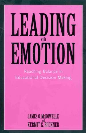 Leading with Emotion de Kermit G. Buckner