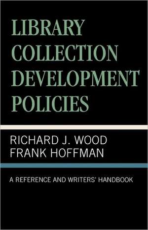 Library Collection Development Policies de Richard J. Wood