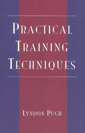 Practical Training Techniques de Lyndon Pugh