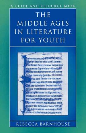 The Middle Ages in Literature for Youth de Rebecca Barnhouse