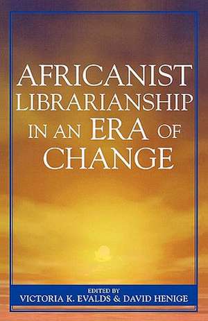 Africanist Librarianship in an Era of Change