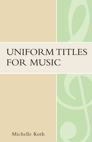 Uniform Titles for Music de Michelle Koth