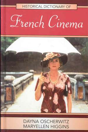 Historical Dictionary of French Cinema de MaryEllen Higgins