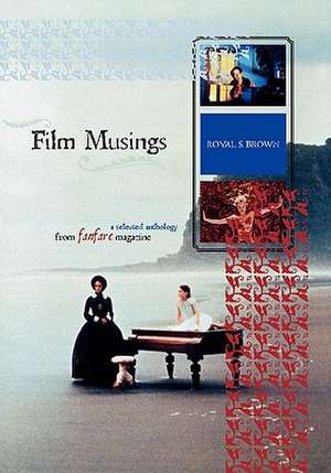 Film Musings de Royal S. Brown