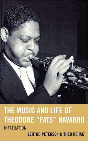 The Music and Life of Theodore "Fats" Navarro de Leif Bo Petersen