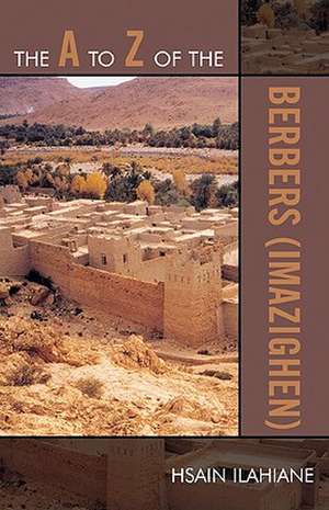 The A to Z of the Berbers (Imazighen) de Hsain Ilahiane