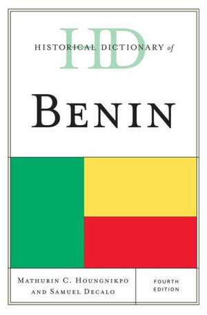 Historical Dictionary of Benin de Mathurin C. Houngnikpo