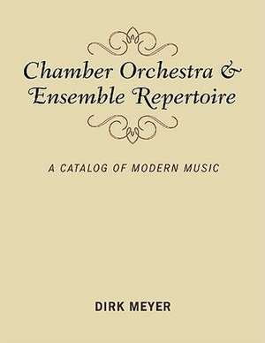 Chamber Orchestra and Ensemble Repertoire de Dirk Meyer