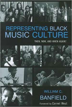 Representing Black Music Culture de Bill Banfield