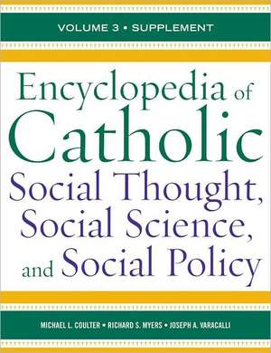 Encyclopedia of Catholic Social Thought, Social Science, and Social Policy de Michael L. Coulter