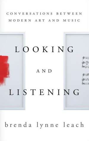 Looking and Listening de Brenda Leach