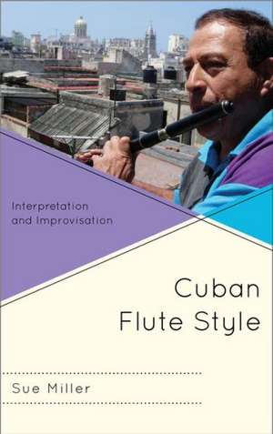 Cuban Flute Style de Sue Miller