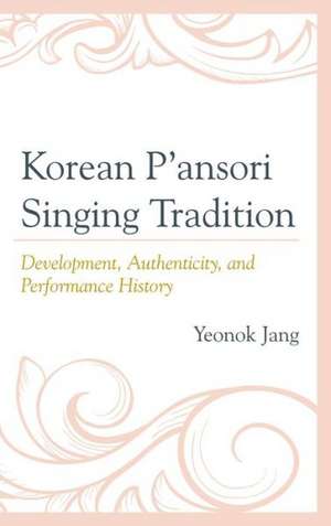 Korean P'ansori Singing Tradition de Yeonok Jang