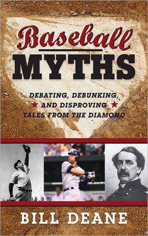 Baseball Myths de Bill Deane