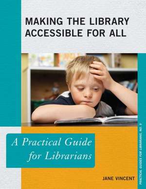 Making the Library Accessible for All de Jane Vincent