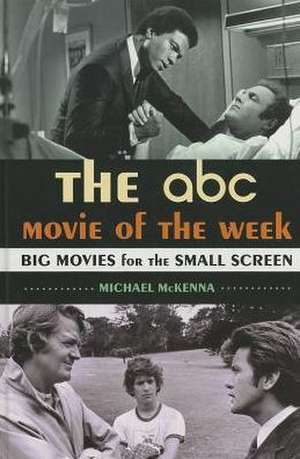 The ABC Movie of the Week de Michael McKenna