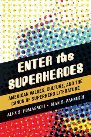 Enter the Superheroes de Alex S. Romagnoli