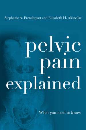 Pelvic Pain Explained de Stephanie A. Prendergast