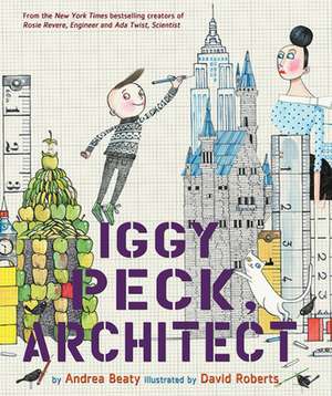 Iggy Peck, Architect de Andrea Beaty