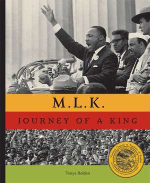 M.L.K.: The Journey of a King de Tonya Bolden