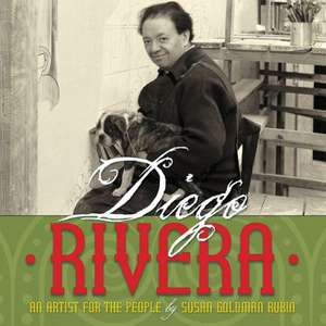 Diego Rivera: An Artist for the People de Susan Goldman Rubin