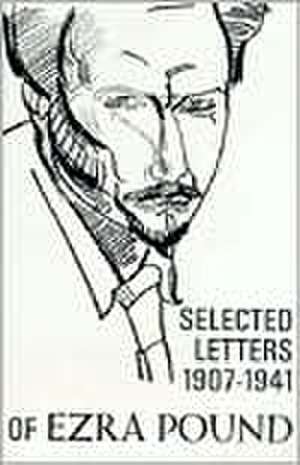 The Selected Letters of Ezra Pound 1907–1941 (PAPER ONLY) de E POUND