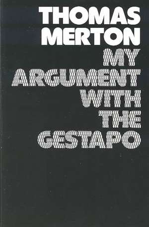 My Argument with the Gestapo – Autobiographical novel de T Merton