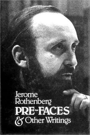 Pre–Faces and Other Writings de J Rothenberg