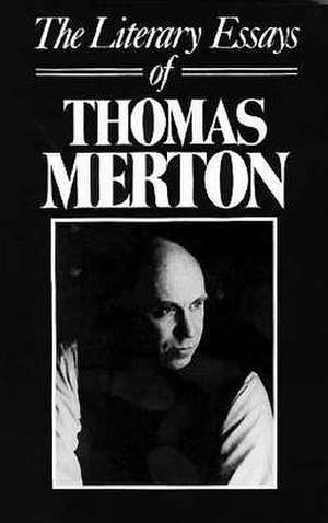 The Literary Essays of Thomas Merton de Patrick Hart