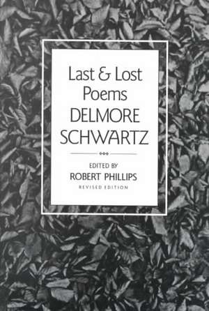 Last and Lost Poems de D. Schwartz