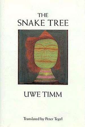 The Snake Tree de Uwe Timm