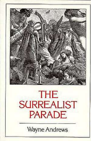 The Surrealist Parade: Literary history de W Andrews