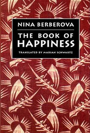 The Book of Happiness de Nina Berberova