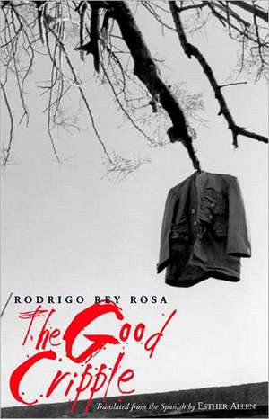 The Good Cripple de Rodrigo Rey Rosa