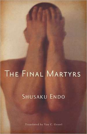 The Final Martyrs de Shusaku Endo