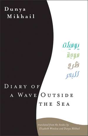 Diary of a Wave Outside the Sea de Dunya Mikhail