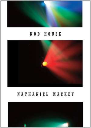 Nod House de Nathaniel Mackey