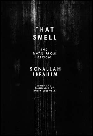 That Smell and Notes from Prison de Sonallah Ibrahim