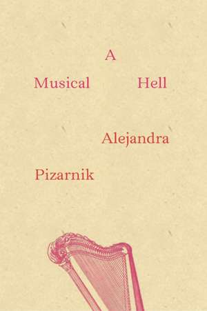 A Musical Hell de Alejandra Pizarnik