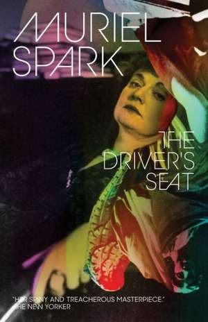 The Driver′s Seat de Muriel Spark