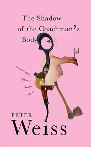 The Shadow of the Coachman′s Body de Peter Weiss