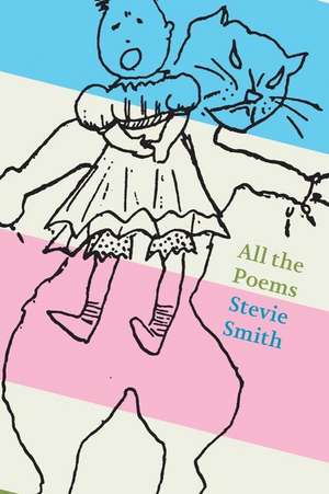 All the Poems: Stevie Smith de Stevie Smith