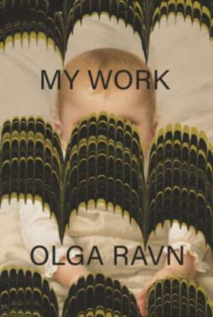 My Work de Olga Ravn