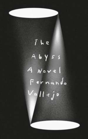 The Abyss de Fernando Vallejo