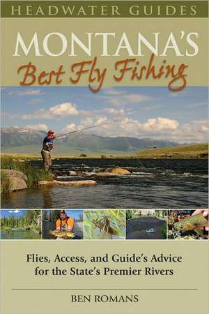 Montana's Best Fly Fishing de Ben Romans