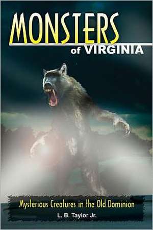 Monsters of Virginia de L.B. Taylor Jr.